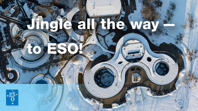 Jingle all the way to ESO HQ
